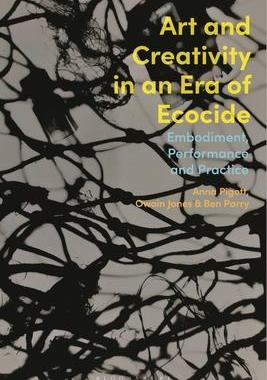 [预订]Art and Creativity in an Era of Ecocide: Embodiment, Performance and Practice 9781350237223