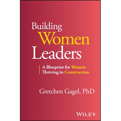 预订 Building Women Leaders A Blueprint for Women Thriving in Construction 建筑业妇女领导地位：构建成功事业的蓝图 978139