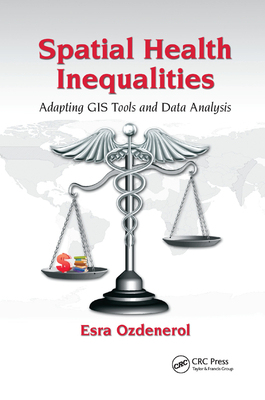 【预订】Spatial Health Inequalities: Adapting GIS Tools and Data Analysis 9780367871444