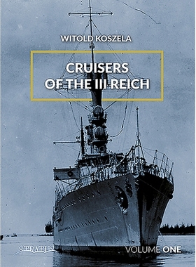 预订 Cruisers of the III Reich: Volume 1: 9788365958846
