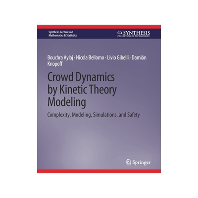 预订 Crowd Dynamics by Kinetic Theory Modeling: Complexity, Modeling, Simulations, and Safety