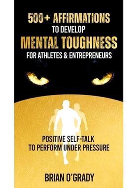 预订 500+ Affirmations to Develop Mental Toughness for Athletes & Entrepreneurs; Positive Self-Talk to Perform Under Pre