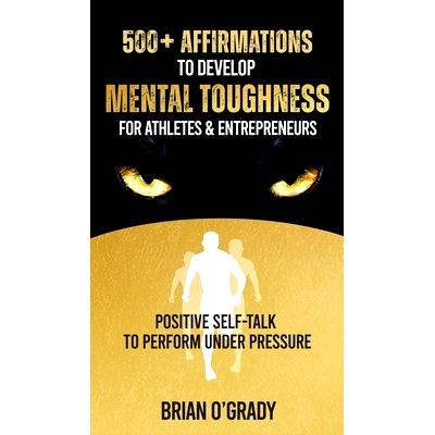 预订 500+ Affirmations to Develop Mental Toughness for Athletes & Entrepreneurs; Positive Self-Talk to Perform Under Pre