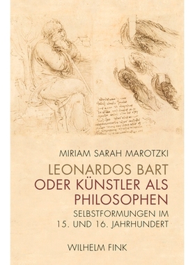 预订 Leonardos Bart oder Künstler als Philosophen: Selbstformungen im 15. und 16. Jahrhundert 列奥纳多的胡须或作为哲学