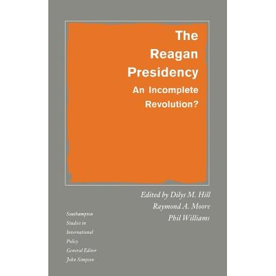 预订 The Reagan Presidency: An Incomplete Revolution?: 9780333458624