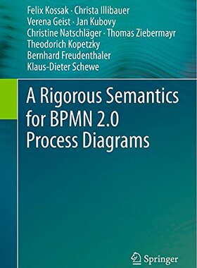 【预订】A Rigorous Semantics for BPMN 2.0 Process Diagrams