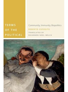 预订 Terms of the Political: Community, Immunity, Biopolitics 政治条款：社区、免疫、生物政治（精装）: 9780823242641