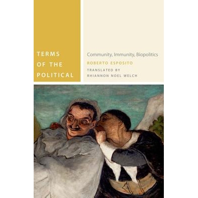 预订 Terms of the Political: Community, Immunity, Biopolitics 政治条款：社区、免疫、生物政治（精装）: 9780823242641
