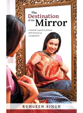 预订 The Destination of the Mirror: A Woman’s Quest to Achieve with Honesty as a Companion: 9781482820881
