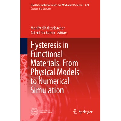 预订 Hysteresis in Functional Materials From Physical Models to Numerical Simulation 功能材料的滞后现象:从物理模型到数