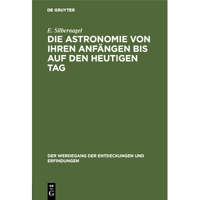 预订 Die Astronomie von ihren Anfängen bis auf den heutigen Tag: 9783486751475