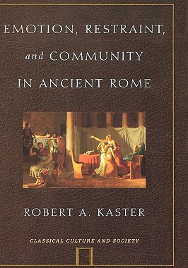 【预订】Emotion, Restraint and Community in Ancient Rome