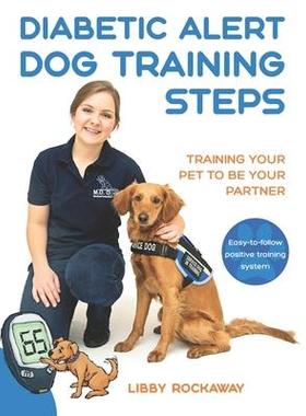 [预订]Diabetic Alert Dog Training Steps: Training Your Pet To Be Your Partner 9780578558073