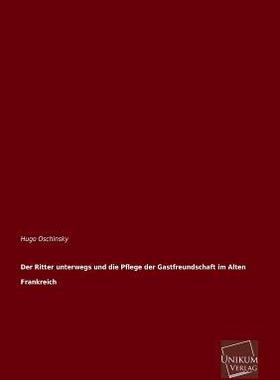 [预订]Der Ritter unterwegs und die Pflege der Gastfreundschaft im Alten Frankreich 9783845745923