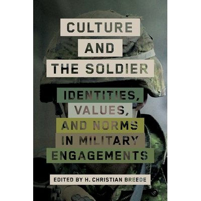 预订 Culture and the Soldier: Identities, Values, and Norms in Military Engagements 文化与士兵：军事参与中的身份，价值和