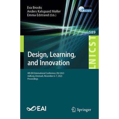 预订 Design, Learning, and Innovation 8th EAI International Conference, DLI 2023, Aalborg, Denmark, November 6–7, 2023