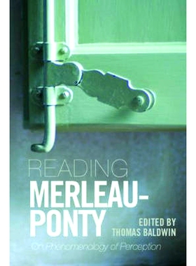 预订 Reading Merleau-Ponty: On Phenomenology of Perception 阅读Merleau-Ponty：论感知现象学: 9780415399944