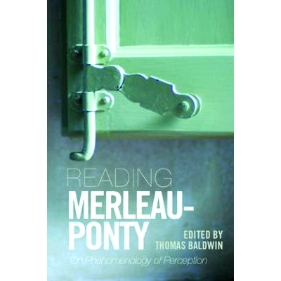 预订 Reading Merleau-Ponty: On Phenomenology of Perception 阅读Merleau-Ponty：论感知现象学: 9780415399944