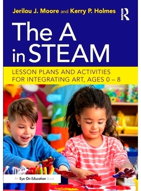 预订 The a in Steam: Lesson Plans and Activities for Integrating Art, Ages 0-8: Lesson Plans and Activities for Integrat