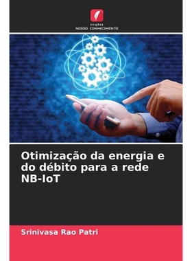 预订 Otimização da energia e do débito para a rede NB-IoT: DE: 9786209380662