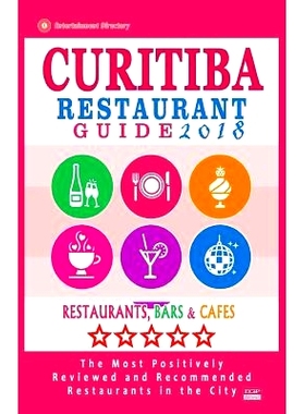 预订 Curitiba Restaurant Guide 2018: Best Rated Restaurants in Curitiba, Brazil - 500 Restaurants, Bars and Cafes Recomm