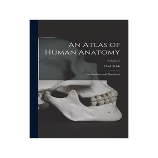 [预订]An Atlas of Human Anatomy: For Students and Physicians; Volume 5 9781016570503