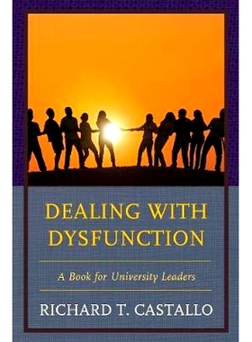 预订 Dealing with Dysfunction: A Book for University Leaders 处理功能障碍：大学*之书: 9781475834819