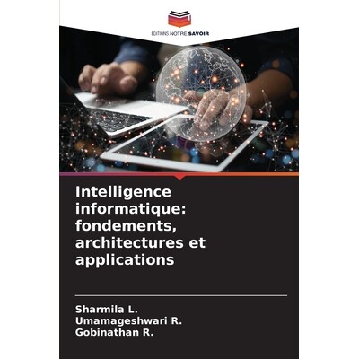 预订 Intelligence informatique: fondements, architectures et applications: 9786209475733