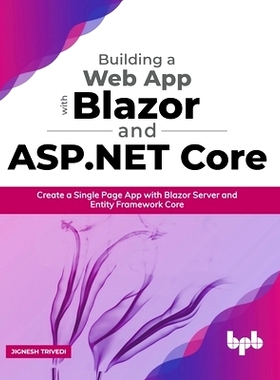 预订 Building a Web App with Blazor and ASP .Net Core: Create a Single Page App with Blazor Server and Entity Framework