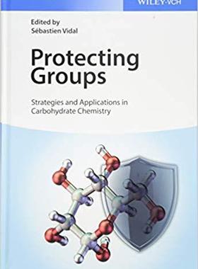 【预售】Protecting Groups - Strategies And Applications In Carbohydrate Chemistry