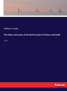 预订 The tribes and castes of the North-western Province and Oudh: Vol. IV: 9783348132206