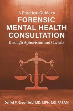 [预订]Practical Guide to Forensic Mental Health Consultation through Aphorisms and Caveats 9781793570383