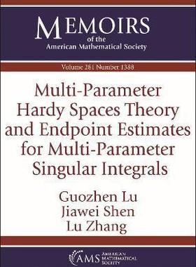 预订 Multi-Parameter Hardy Spaces Theory and Endpoint Estimates for Multi-Parameter Singular Integrals