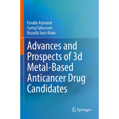 预订 Advances and Prospects of 3-d Metal-Based Anticancer Drug Candidates 3-D金属基抗癌候选*的研究进展与展望 97898197014