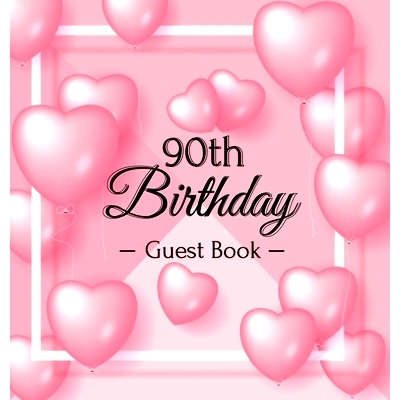 预订 90th Birthday Guest Book: Keepsake Gift for Men and Women Turning 90 - Hardback with Funny Pink Balloon Hearts Them