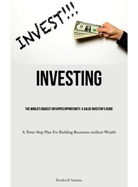 预订 Investing: The World’s Biggest Untapped Opportunity: A Value Investor’s Guide (A Three-Step Plan For Building Rec