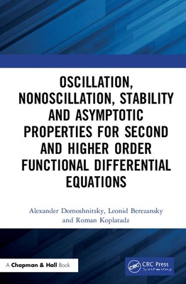 【预订】Oscillation, Nonoscillation, Stability and Asymptotic Properties for Second and Higher Order Functional Di...