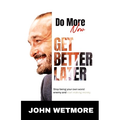 预订 Do More Now, Get Better Later: S* Being Your Own Worst Enemy and Start Making Money: 9798218458591
