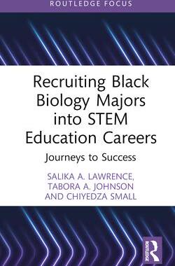 [预订]Recruiting Black Biology Majors Into Stem Education Careers: Journeys to Success 9781032539492