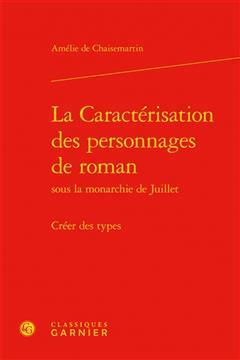 [预订]La caractérisation des personnages de roman sous la monarchie de Juillet : créer des types 9782406083252