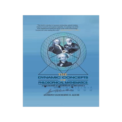 [预订]The Dynamic Concepts of Philosophical Mathematics: A Philosophical Mathematical Britannica 9781475961935