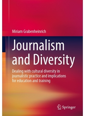 预订 Journalism and Diversity: Dealing with cultural diversity in journalistic practice and implications for education a