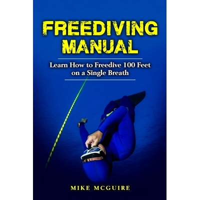 预订 Freediving Manual: Learn How to Freedive 100 Feet on a Single Breath: 9781520844350