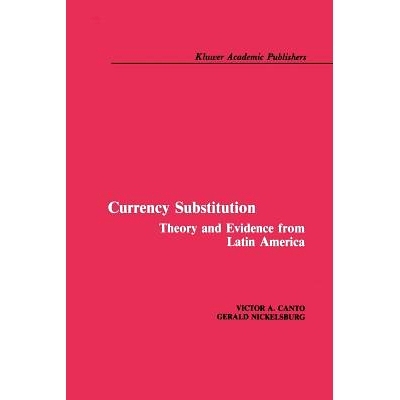 预订 Currency Substitution: Theory and Evidence from Latin America: 9789401079631