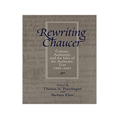 [预订]Rewriting Chaucer: Culture, Authority, and the Idea of the Authentic Text, 1400-1602 9780814250112