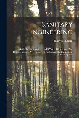 [预订]Sanitary Engineering: A Guide To The Construction Of Works Of Sewerage And House Drainage, With Tabl 9781017846737