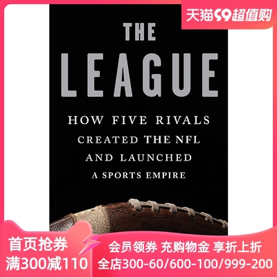 联盟 NFL的创建故事 John Eisenberg 英文原版 The League: How Five Rivals Created the NFL and Launched a Sports Empire