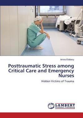 [预订]Posttraumatic Stress among Critical Care and Emergency Nurses 9783659795886