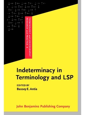 预订 Indeterminacy in Terminology and LSP: Studies in Honour of Heribert Picht 术语与LSP中的不明确:纪念Heribert Picht研