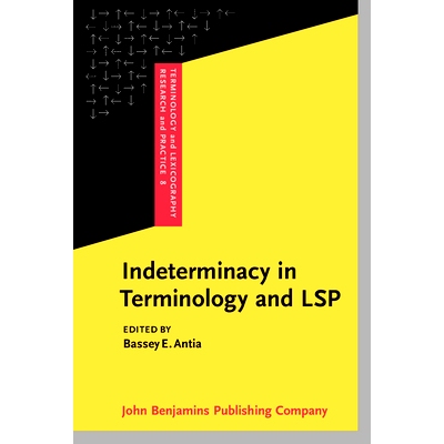 预订 Indeterminacy in Terminology and LSP: Studies in Honour of Heribert Picht 术语与LSP中的不明确:纪念Heribert Picht研